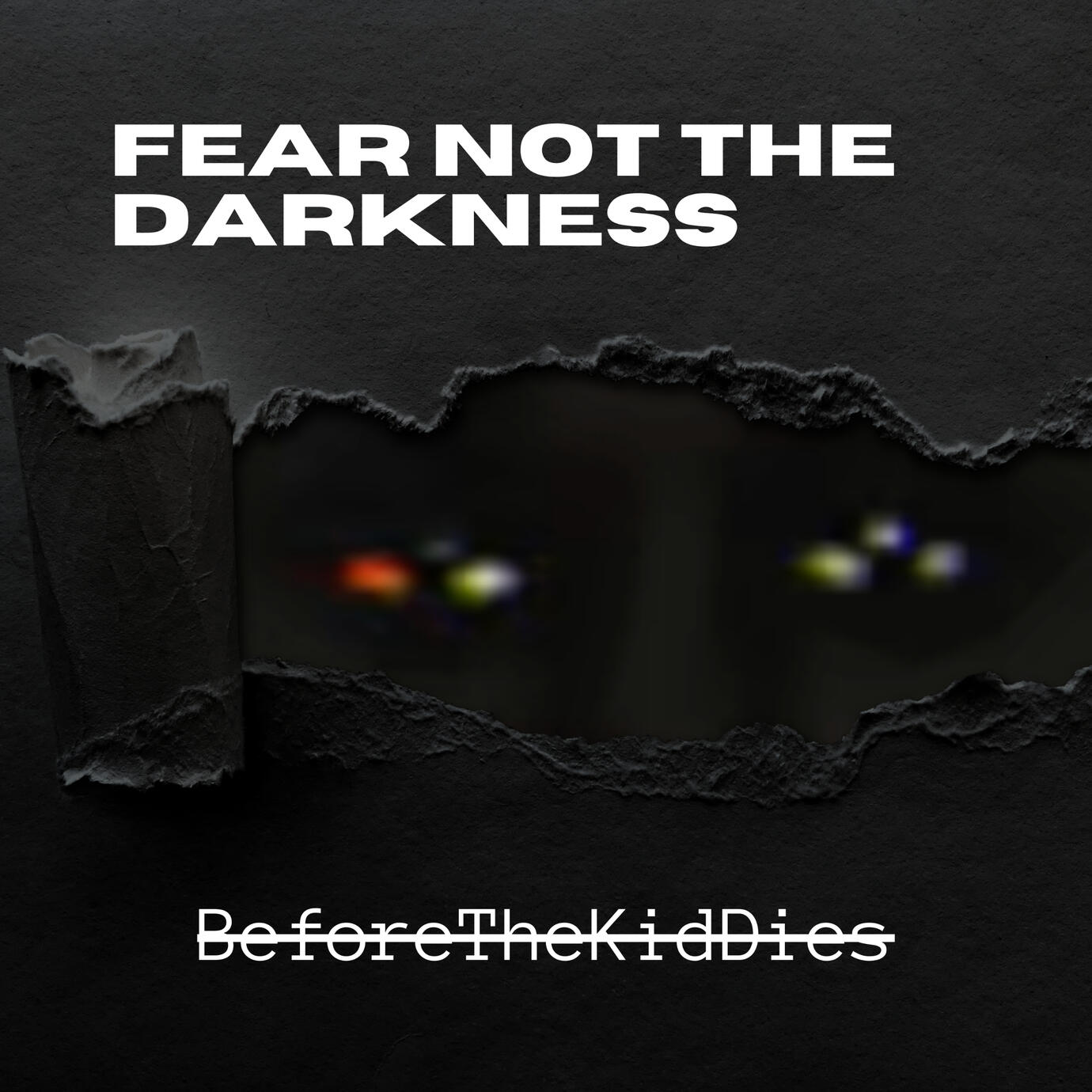 Fear Not The Darkness